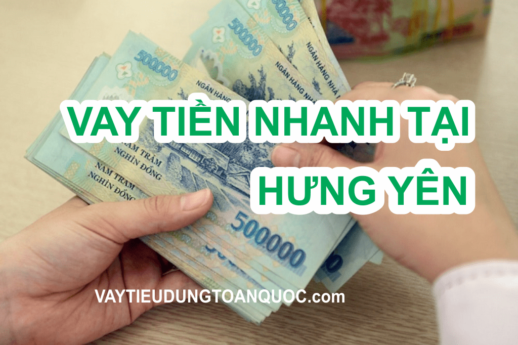 vay tien nhanh tai hung yen